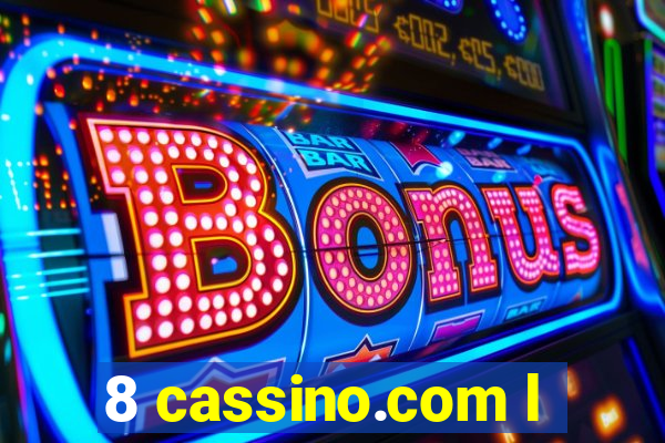 8 cassino.com l